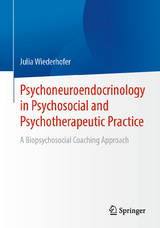 Psychoneuroendocrinology in Psychosocial and Psychotherapeutic Practice - Julia Wiederhofer