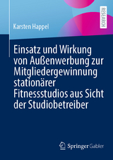 Einsatz und Wirkung von Außenwerbung zur Mitgliedergewinnung stationärer Fitnessstudios aus Sicht der Studiobetreiber - Karsten Happel