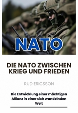 Die NATO zwischen Krieg und Frieden - Rud Ericsson