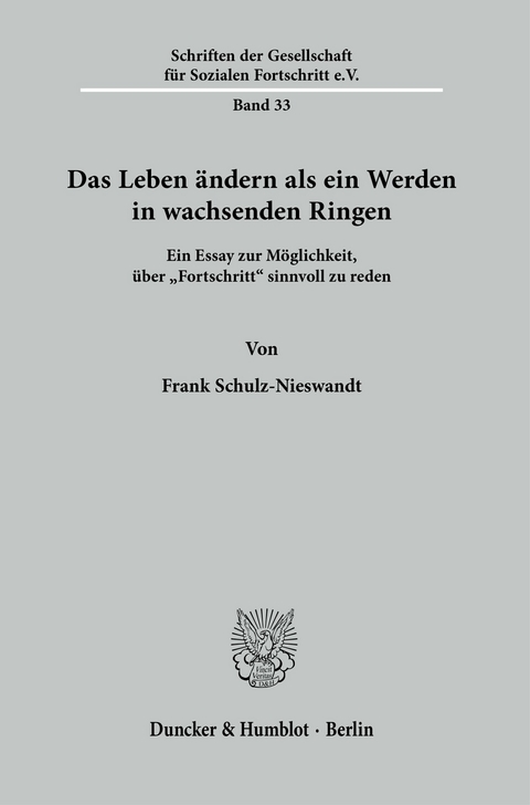 Das Leben ändern als ein Werden in wachsenden Ringen. -  Frank Schulz-Nieswandt