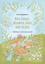 Von Geben, Nehmen, Gier und Glück - Ilse Kriegeskorte