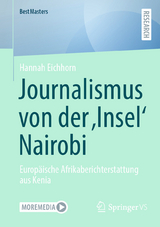 Journalismus von der ‚Insel‘ Nairobi - Hannah Eichhorn