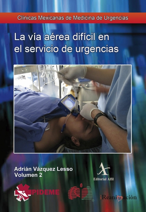 La vía aérea difícil en el servicio de urgencias CMMU -  Adrián Vázquez Lesso