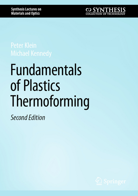 Fundamentals of Plastics Thermoforming - Peter Klein, Michael Kennedy