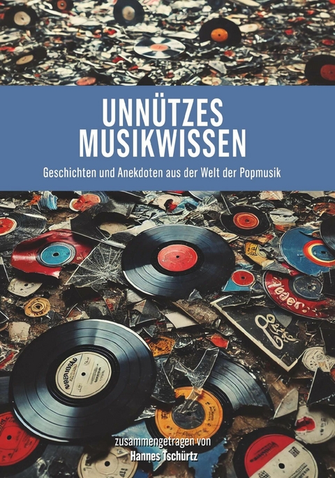 Unnützes Musikwissen -  Hannes Tschürtz