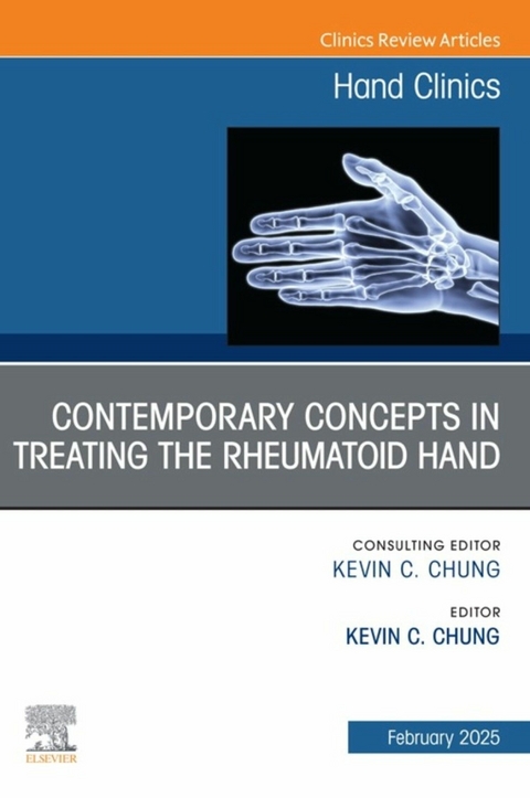 Contemporary Concepts in Treating the Rheumatoid Hand, An Issue of Hand Clinics - 