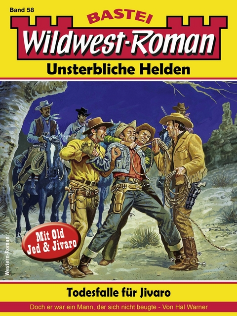 Wildwest-Roman – Unsterbliche Helden 58 - Hal Warner