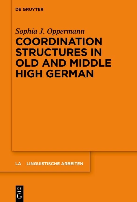 Coordination Structures in Old and Middle High German -  Sophia J. Oppermann