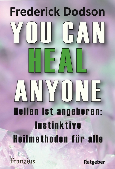 You can heal anyone -  Frederick Dodson