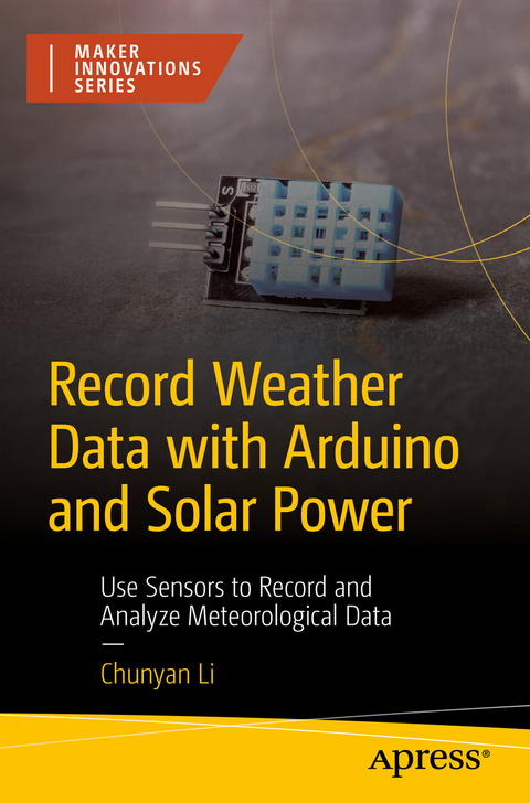 Record Weather Data with Arduino and Solar Power -  Chunyan Li