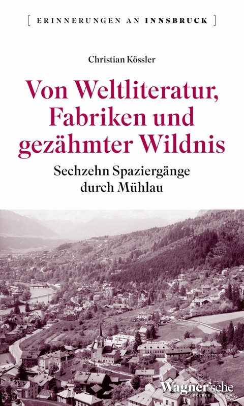 Von Weltliteratur, Fabriken und gezähmter Wildnis - Christian Kössler