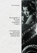 Metropolis to M:  Fritz Lang's Cinematic Legacy -  Hans Flemming