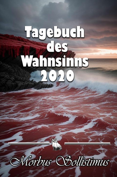 Tagebuch des Wahnsinns 2020 - Morbus Sollistimus