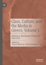 Class, Culture, and the Media in Greece, Volume 1 - 