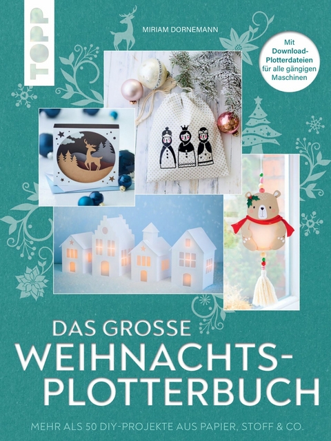 Das große Weihnachts-Plotterbuch -  Miriam Dornemann