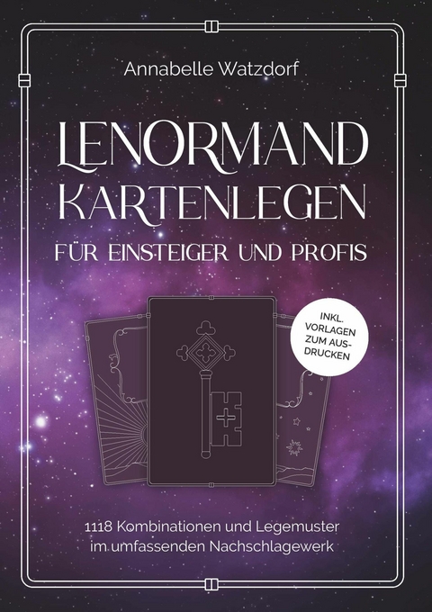 Lenormand Kartenlegen für Einsteiger und Profis -  Annabelle Watzdorf