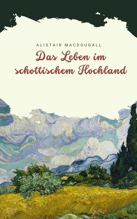 Das Leben im schottischen Hochland - Alistair MacDougall