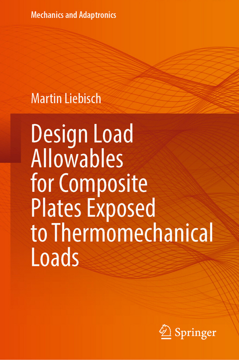 Design Load Allowables for Composite Plates Exposed to Thermomechanical Loads -  Martin Liebisch