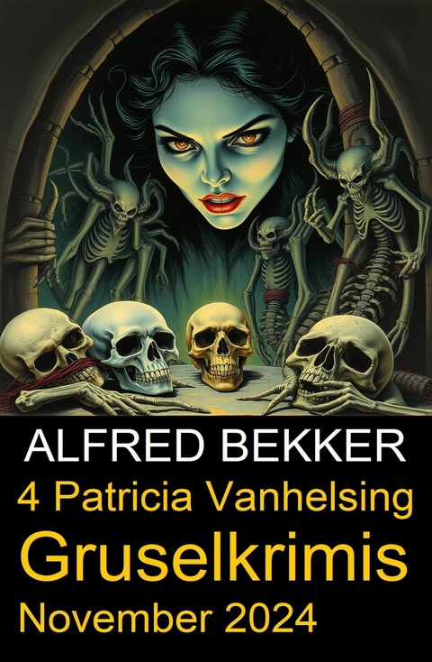 4 Patricia Vanhelsing Gruselkrimis November 2024 -  Alfred Bekker