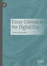 Essay Cinema in the Digital Era - James Slaymaker