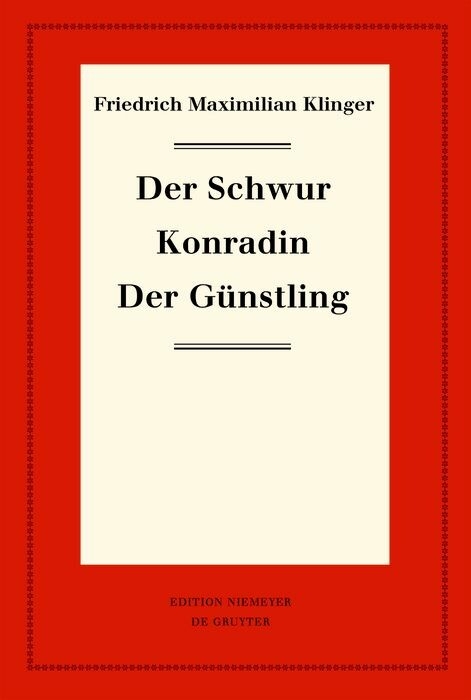 Der Schwur. Konradin. Der Günstling - Friedrich Maximilian Klinger