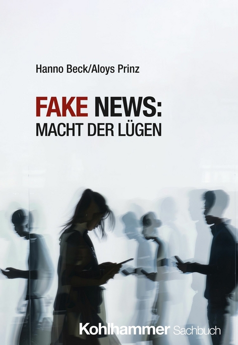 Fake News: Macht der Lügen -  Hanno Beck,  Aloys Prinz