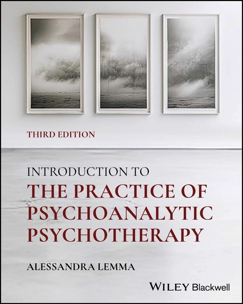 Introduction to the Practice of Psychoanalytic Psychotherapy -  Alessandra Lemma