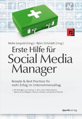 Erste Hilfe für Social Media Manager -  Meike Leopold,  Björn Eichstädt,  Andreas H. Bock,  Anett Gläsel-Maslov,  Malina Kruse-Wiegand