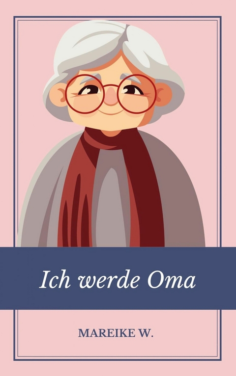 Ich werde Oma - Mareike W.