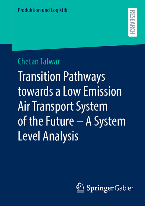 Transition Pathways towards a Low Emission Air Transport System of the Future - A System Level Analysis - Chetan Talwar