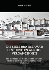 Die Seele Bratislavas:  Geschichten aus der  Vergangenheit -  Michal Král