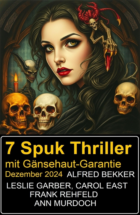 7 Spuk Thriller mit Gänsehaut-Garantie Dezember 2024 -  Alfred Bekker,  Leslie Garber,  Carol East,  Frank Rehfeld,  Ann Murdoch