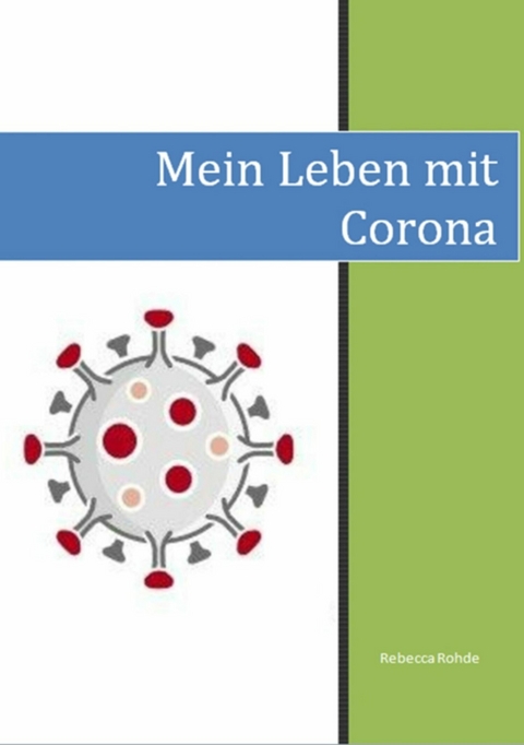 Mein Leben mit Corona -  Rebecca Rohde