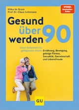 Gesund über 90 werden -  Prof. Dr. Claus Leitzmann,  Hilka de Groot