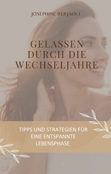 Gelassen durch die Wechseljahre -  Josephine Berjaoui