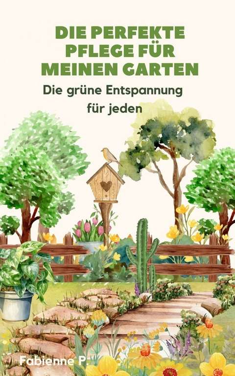 Die perfekte Pflege für meinen Garten - Fabienne P.