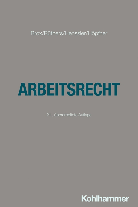 Arbeitsrecht - Hans Brox, Bernd Rüthers, Martin Henssler, Clemens Höpfner