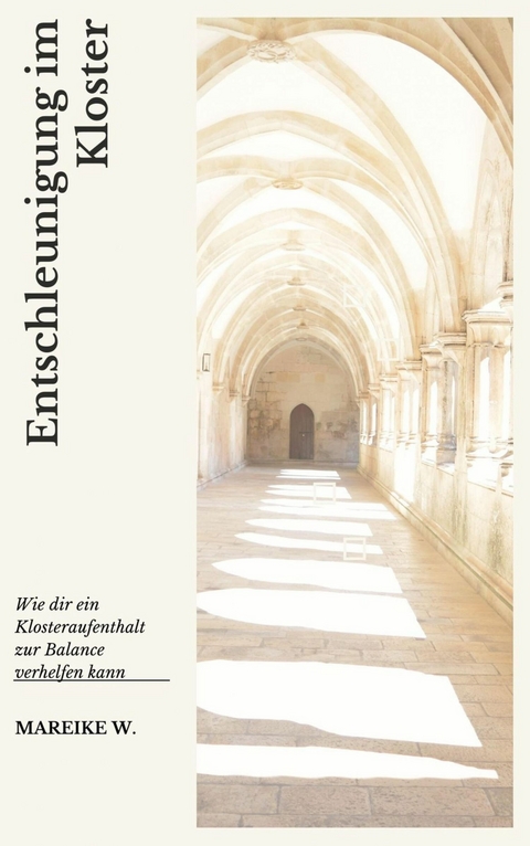 Entschleunigung im Kloster - Mareike W.