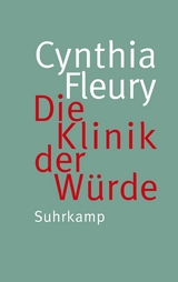 Die Klinik der Würde -  Cynthia Fleury