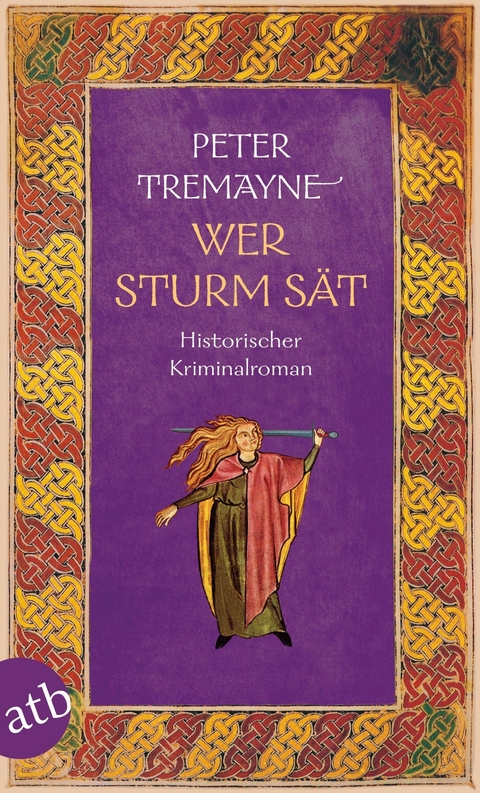 Wer Sturm sät - Peter Tremayne