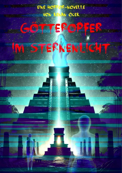 Götteropfer im Sternenlicht -  Kenan Öcek