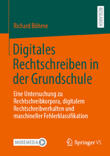 Digitales Rechtschreiben in der Grundschule - Richard Böhme