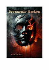 Brennende Masken -  Alina Morn