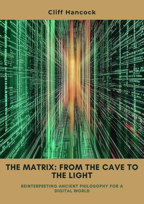 The Matrix:  From the Cave to the Light -  Cliff Hancock