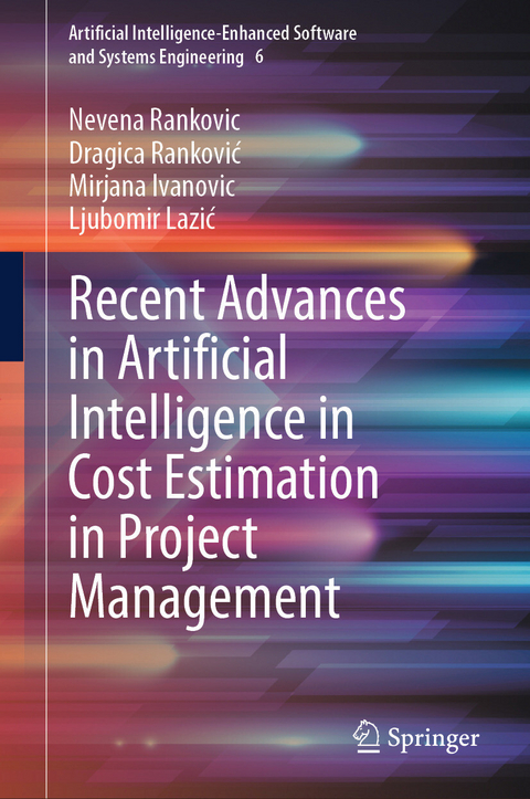 Recent Advances in Artificial Intelligence in Cost Estimation in Project Management -  Nevena Rankovic,  Dragica Rankovic,  Mirjana Ivanovic,  Ljubomir Lazic