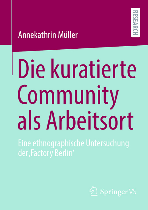 Die kuratierte Community als Arbeitsort - Annekathrin Müller