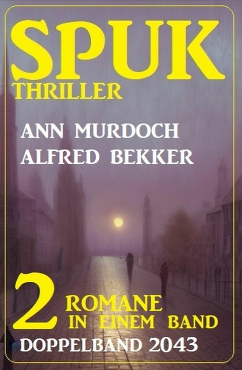 Spuk Thriller Doppelband 2043 -  Alfred Bekker,  Ann Murdoch