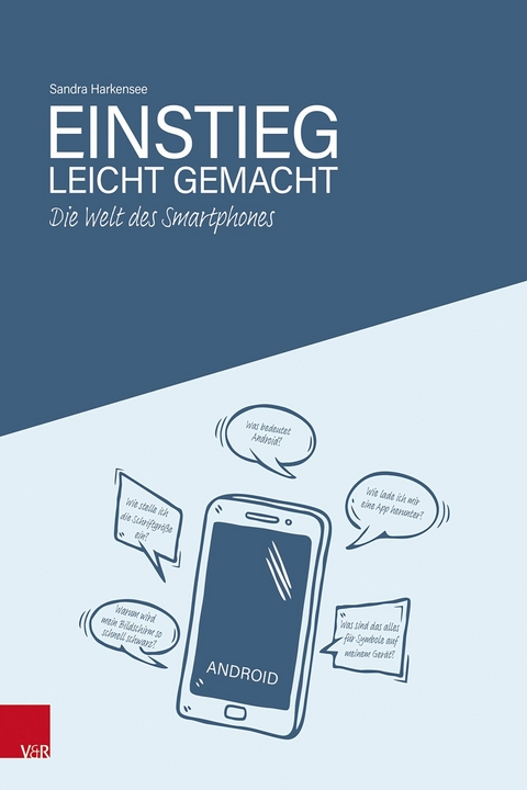 Die Welt des Smartphones - Einstieg leicht gemacht -  Sandra Harkensee