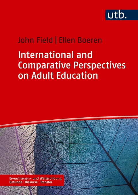 International and Comparative Perspectives on Adult Education - John Field, Ellen Boeren