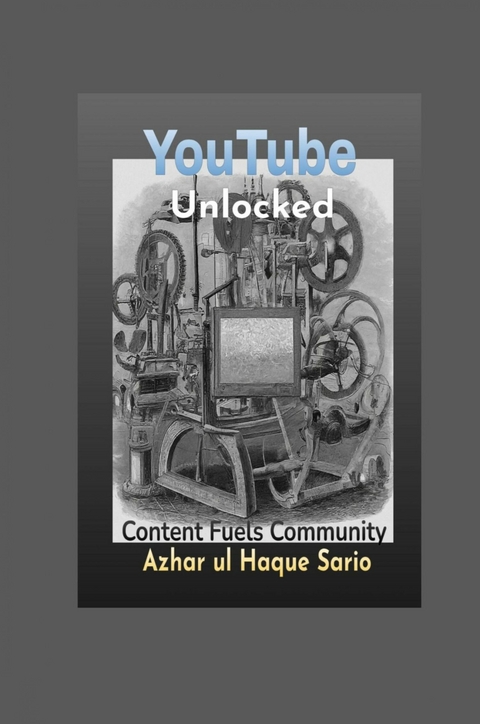 YouTube Unlocked - Azhar Ul Haque Sario